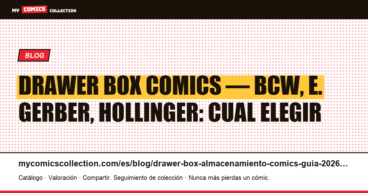 Drawer Box para comics: guia de almacenamiento y archivado profesional 2026 — ilustración del artículo
