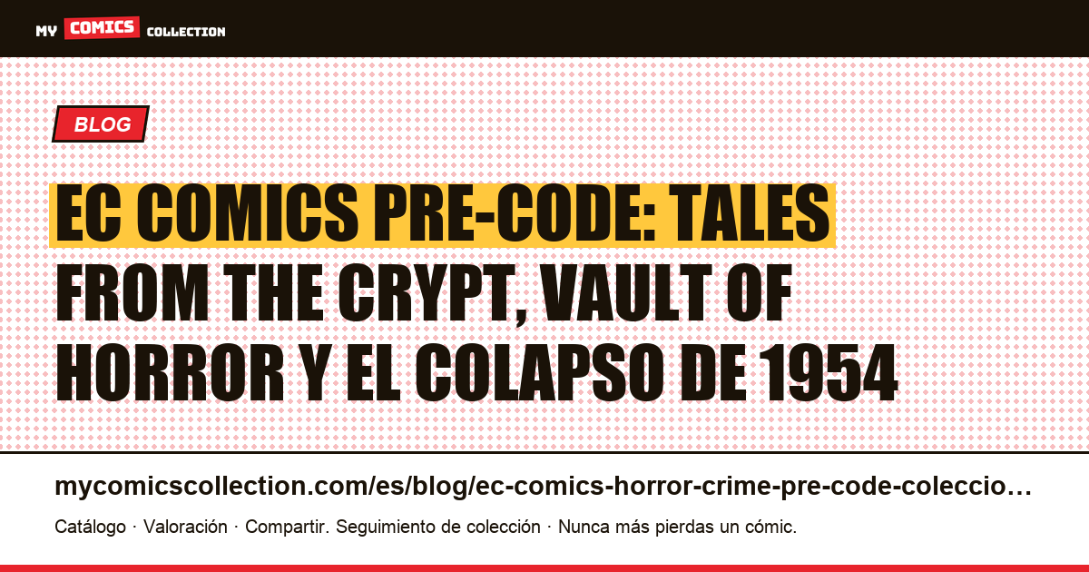 EC Comics Horror y Crimen Pre-Code: guía completa del coleccionista — ilustración del artículo