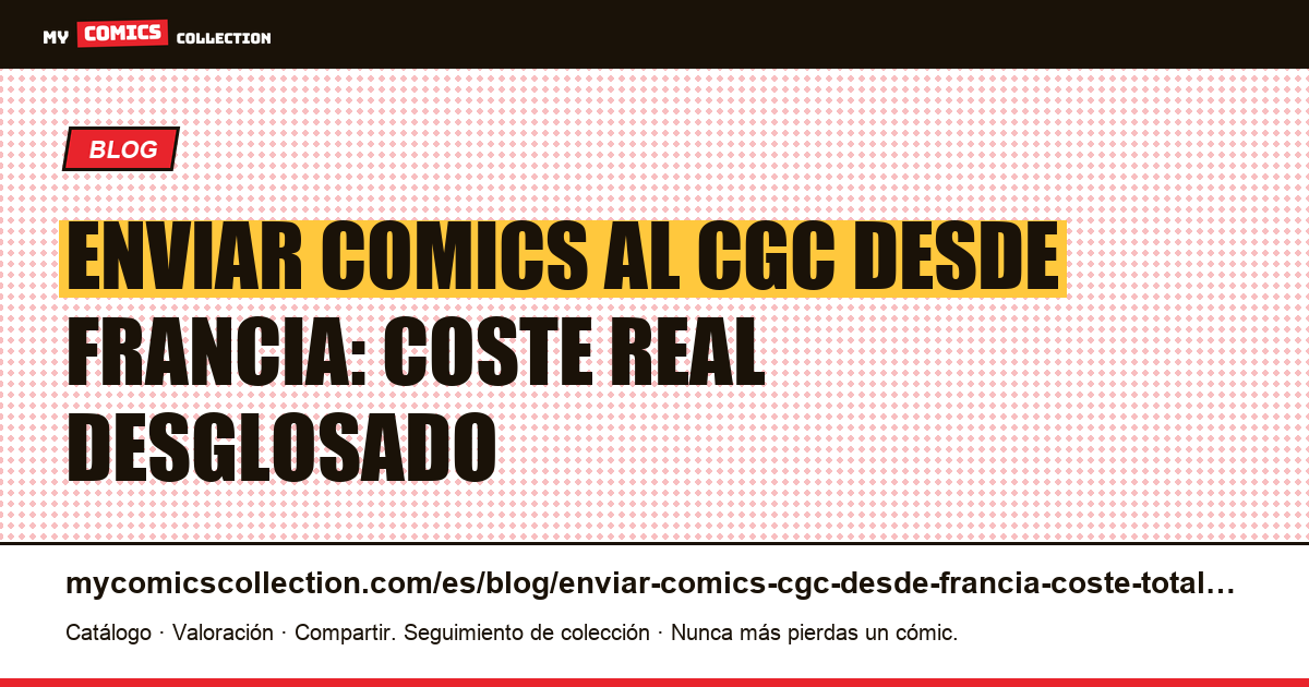 Enviar comics al CGC desde Francia: coste total y guía completa — ilustración del artículo