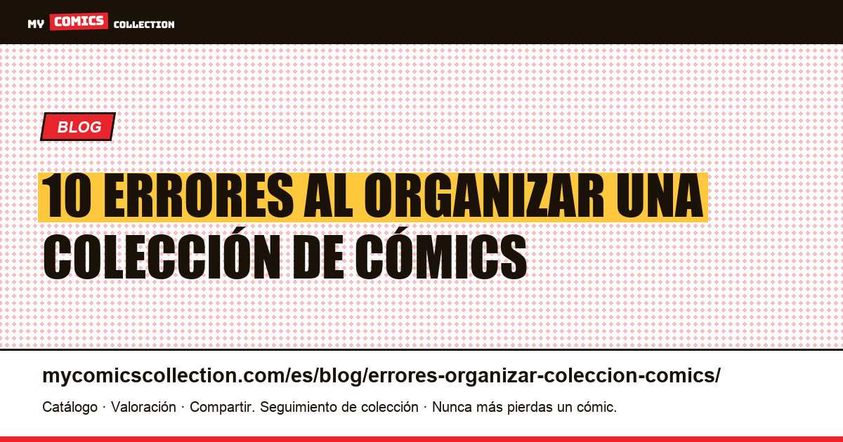 Las 10 trampas de organización de una colección de cómics — ilustración del artículo