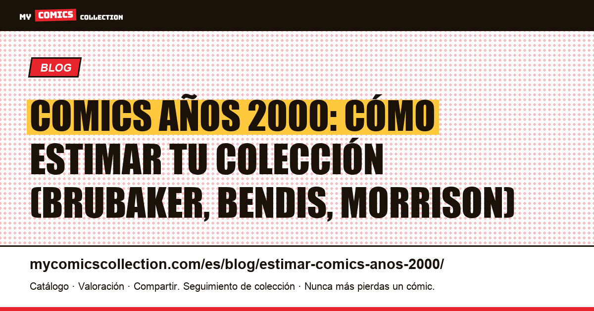 Estimar comics de los años 2000-2009: runs, key issues y cotizaciones — ilustración del artículo