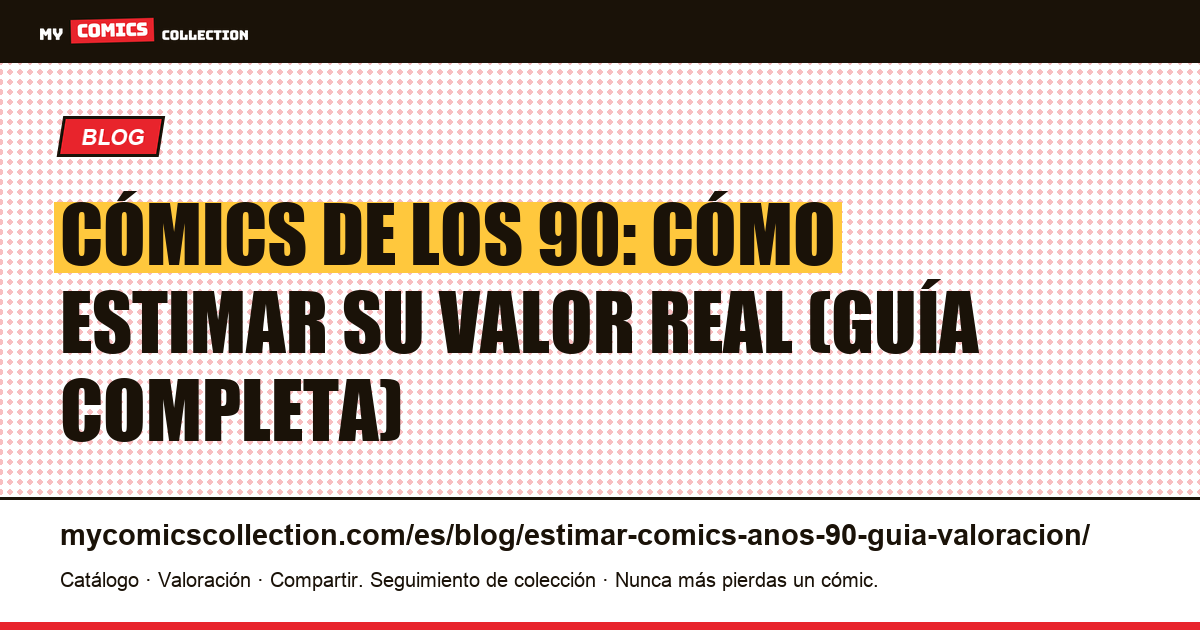 Estimar cómics de los años 90 : sobretirados, key issues y burbuja especulativa — ilustración del artículo