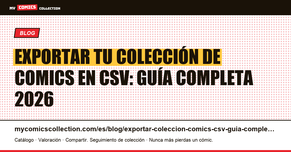 Exportar tu colección de comics en CSV: el método completo 2026 — ilustración del artículo