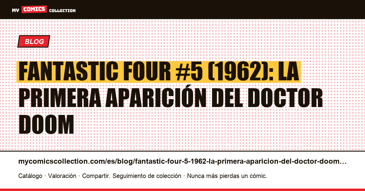 Fantastic Four #5 (1962): la primera aparición del Doctor Doom — ilustración del artículo
