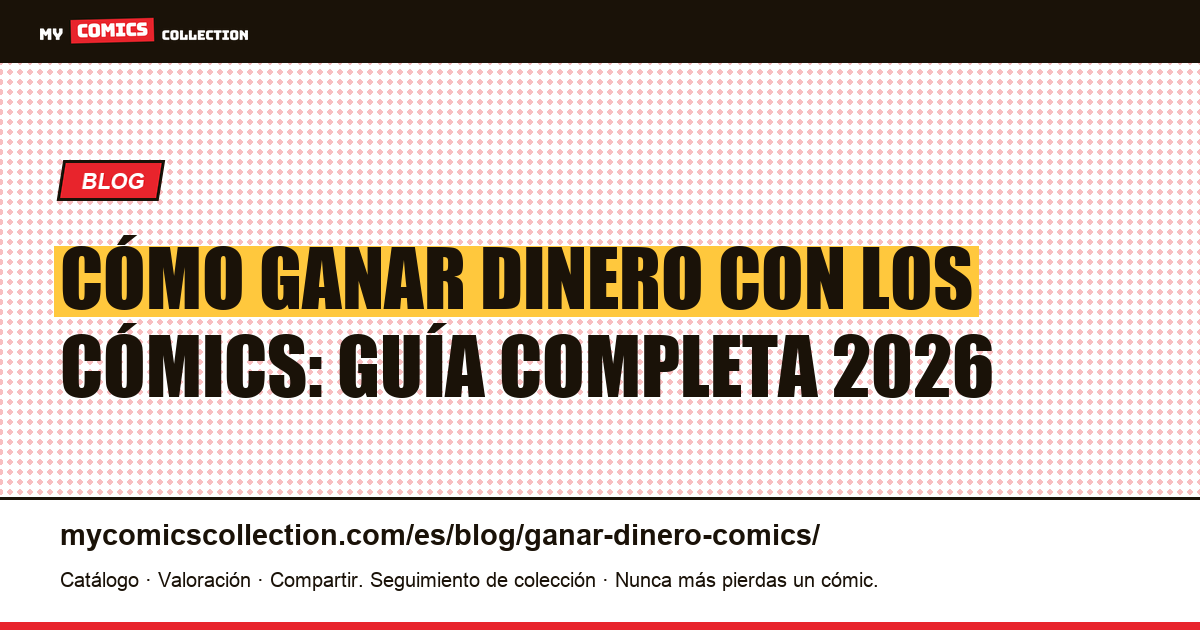 Cómo ganar dinero con los cómics: guía completa 2026 — ilustración del artículo