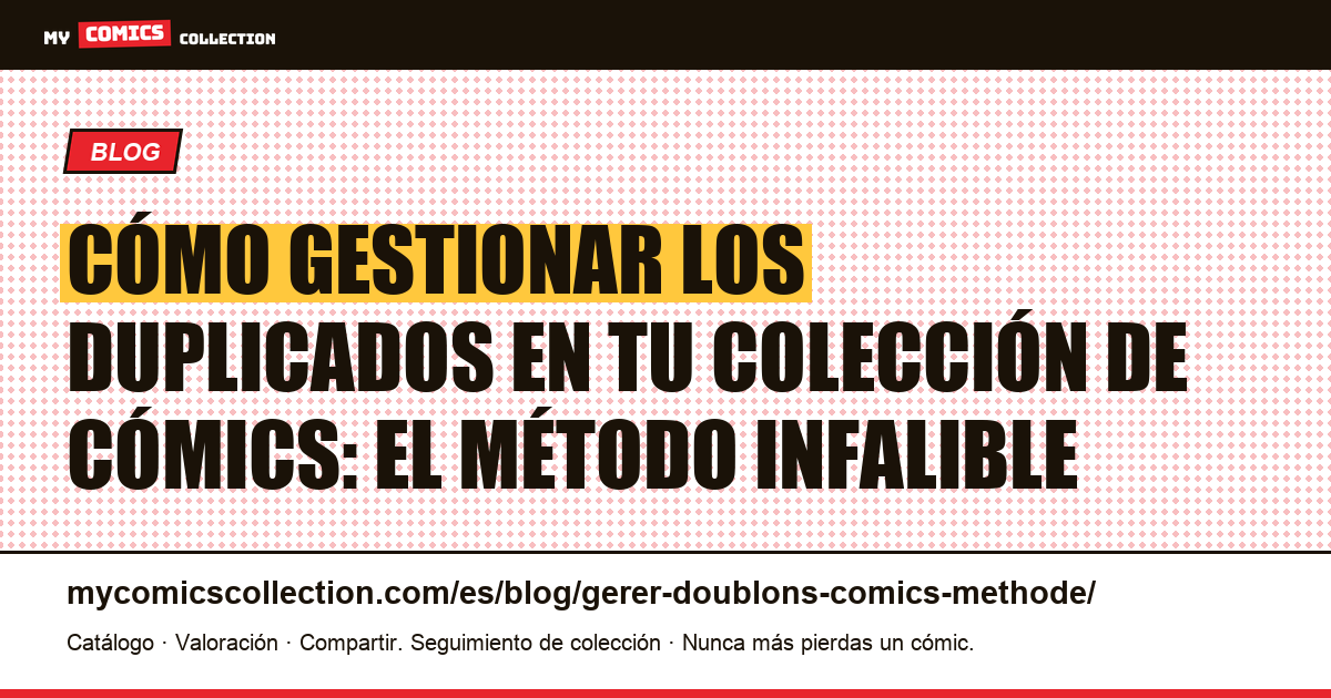 Cómo gestionar los duplicados en tu colección de cómics: el método infalible — ilustración del artículo
