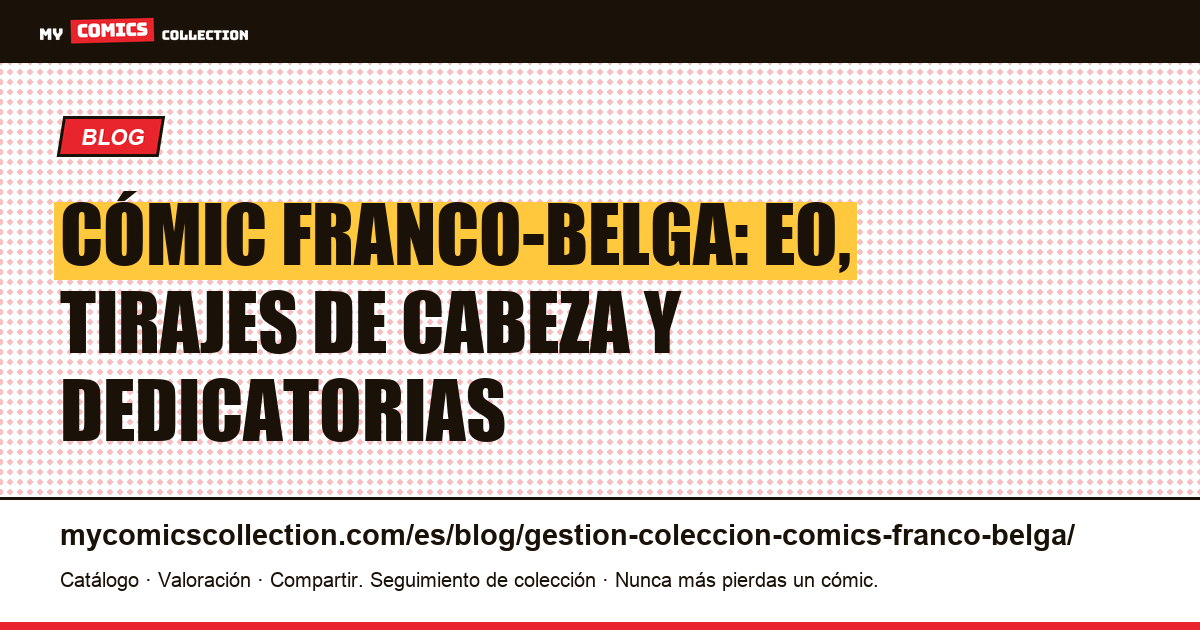 Gestión de colección de cómic franco-belga: EO, tirajes y cotización — ilustración del artículo
