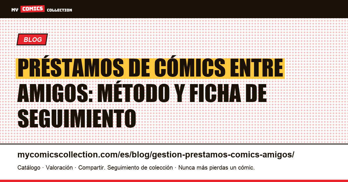Gestión de préstamos de cómics entre amigos: protocolo, ficha y seguimiento — ilustración del artículo