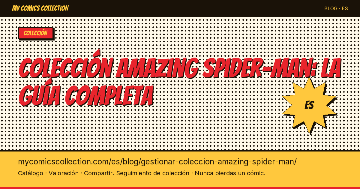 Gestionar tu colección Amazing Spider-Man: la guía del coleccionista — ilustración del artículo