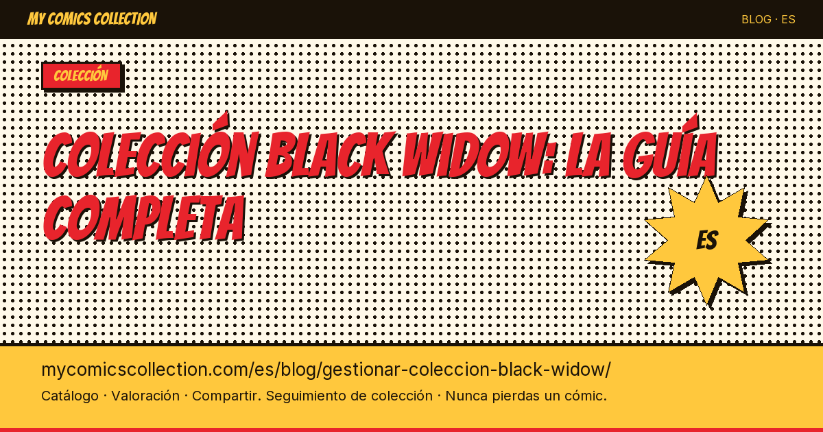 Gestionar tu colección Black Widow: la guía completa — ilustración del artículo