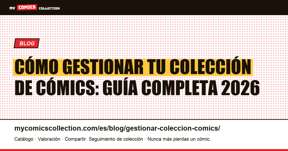 Cómo gestionar tu colección de cómics: la guía completa 2025 — ilustración del artículo