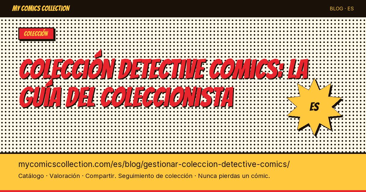 Gestionar tu colección Detective Comics: la guía del coleccionista — ilustración del artículo