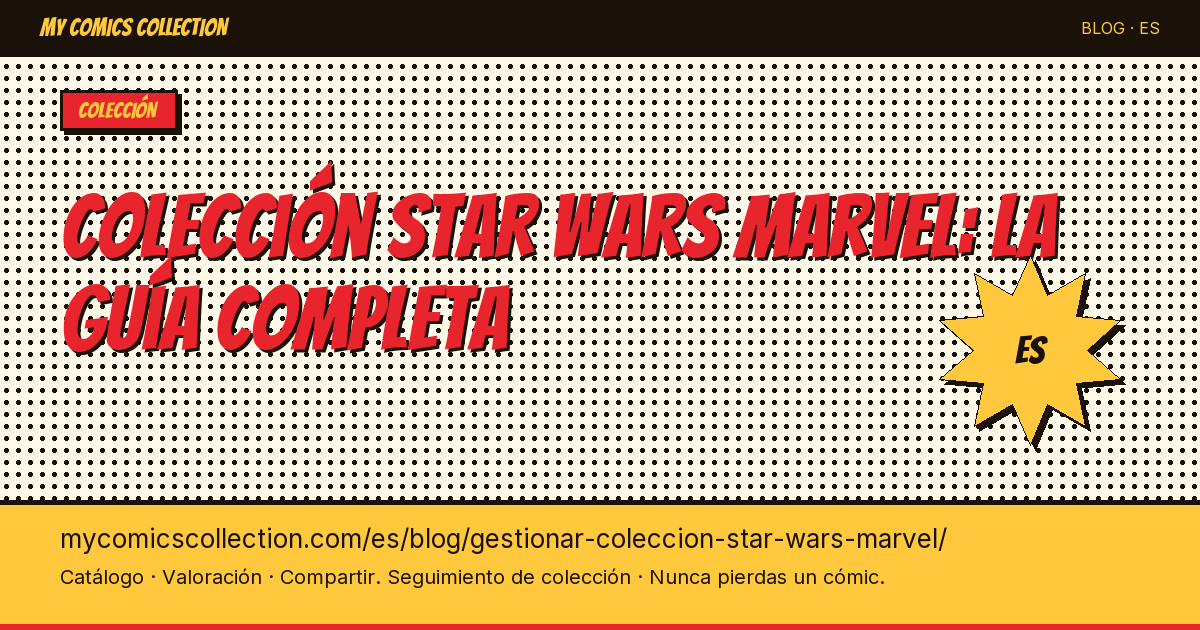 Gestionar tu colección Star Wars Marvel: la guía completa — ilustración del artículo
