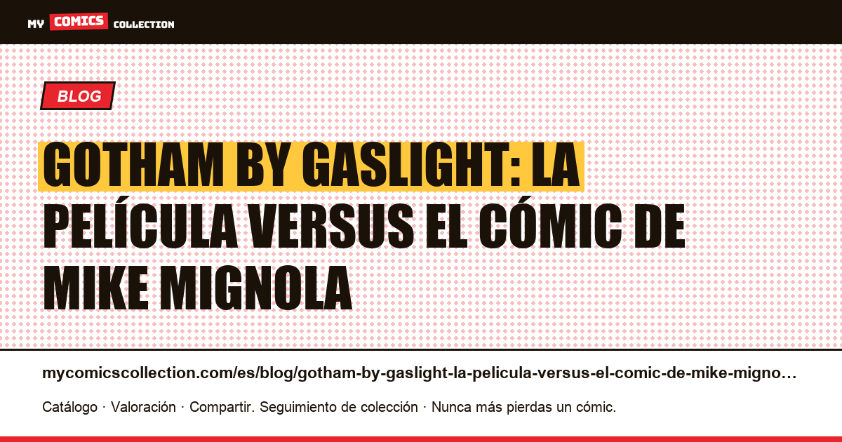 Gotham by Gaslight: la película versus el cómic de Mike Mignola — ilustración del artículo
