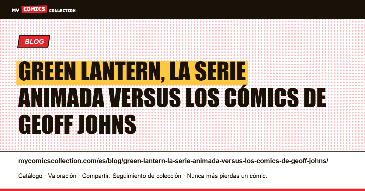 Green Lantern, la serie animada versus los cómics de Geoff Johns — ilustración del artículo