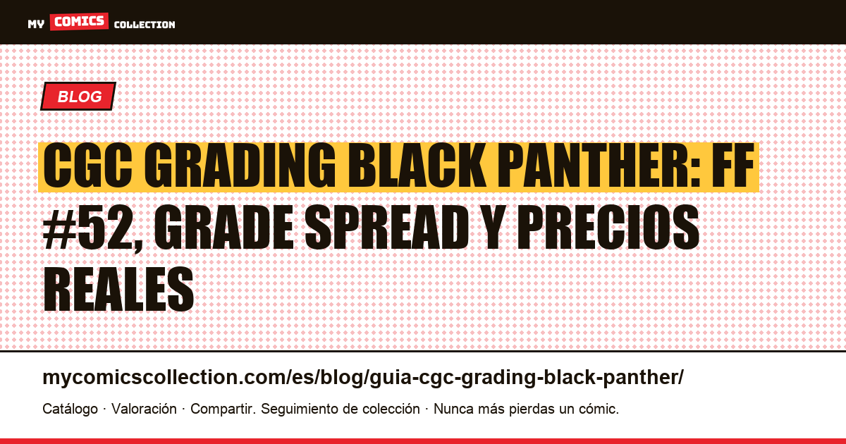 Guía de CGC Grading para Black Panther: cotizaciones reales y keys a gradar — ilustración del artículo