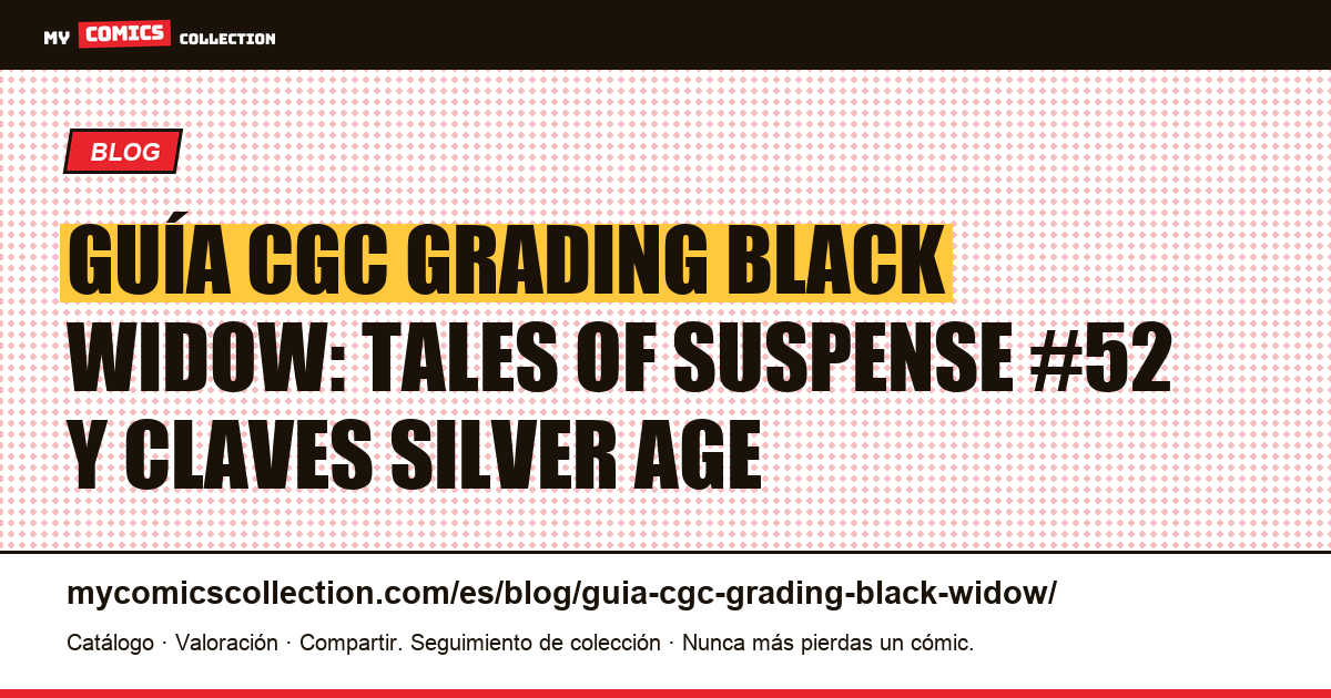 Guía CGC Grading Black Widow : calificación y precios reales — ilustración del artículo