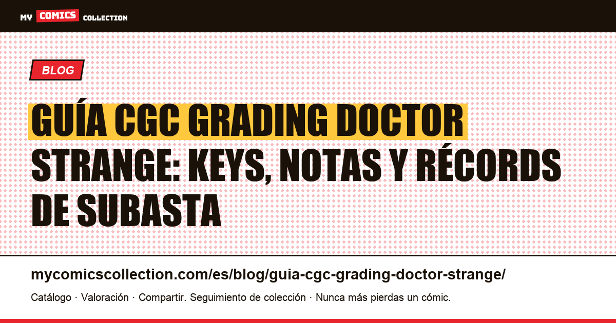 Guía CGC Grading Doctor Strange: keys del Silver Age y valores documentados — ilustración del artículo