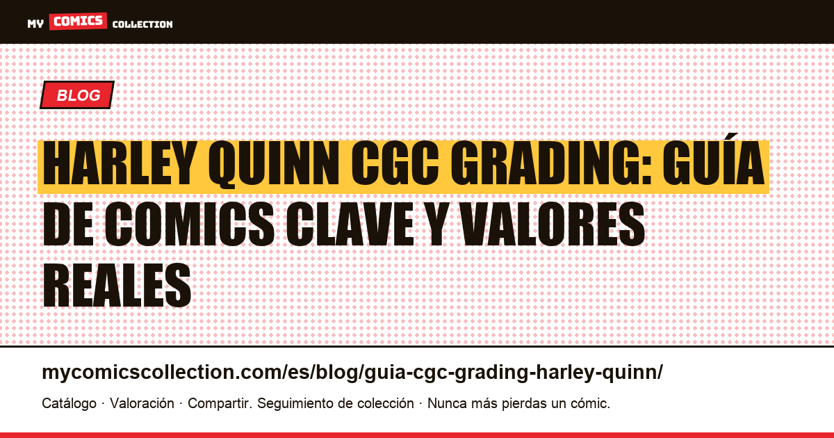 Guía CGC Grading Harley Quinn: comics clave y precios documentados — ilustración del artículo