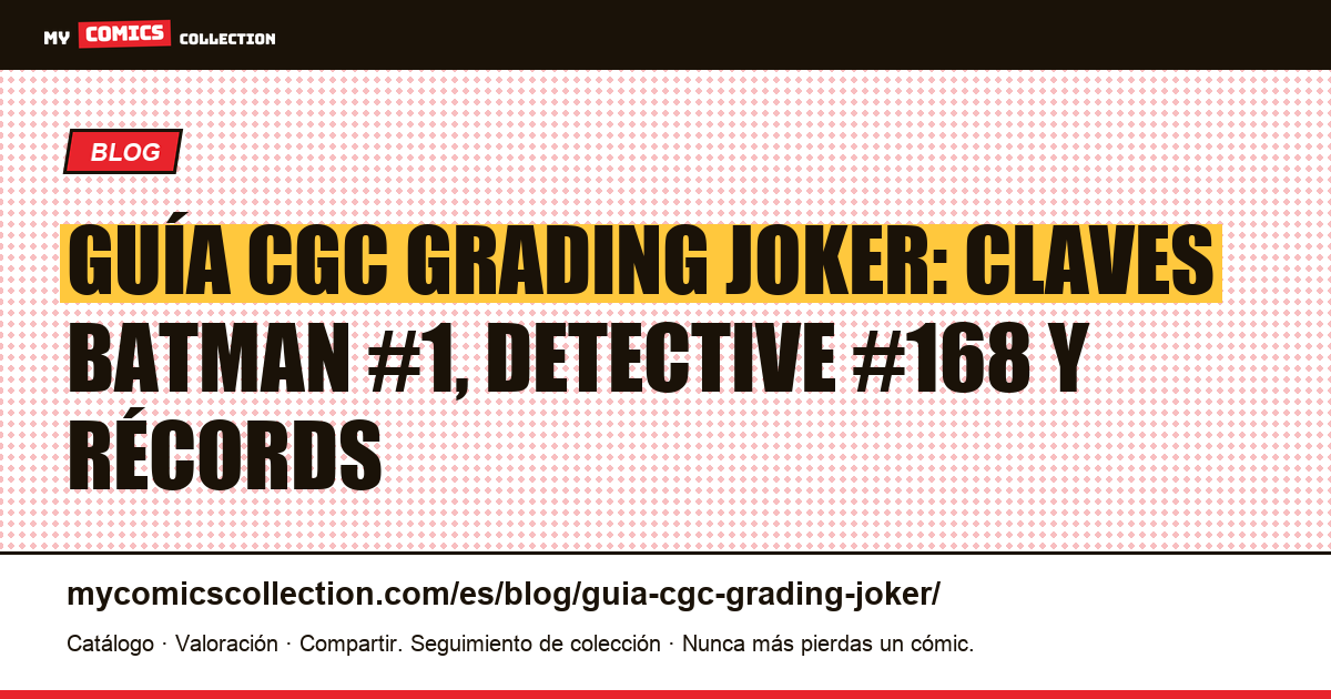 Guía CGC Grading Joker: qué números enviar y a qué nota apuntar — ilustración del artículo