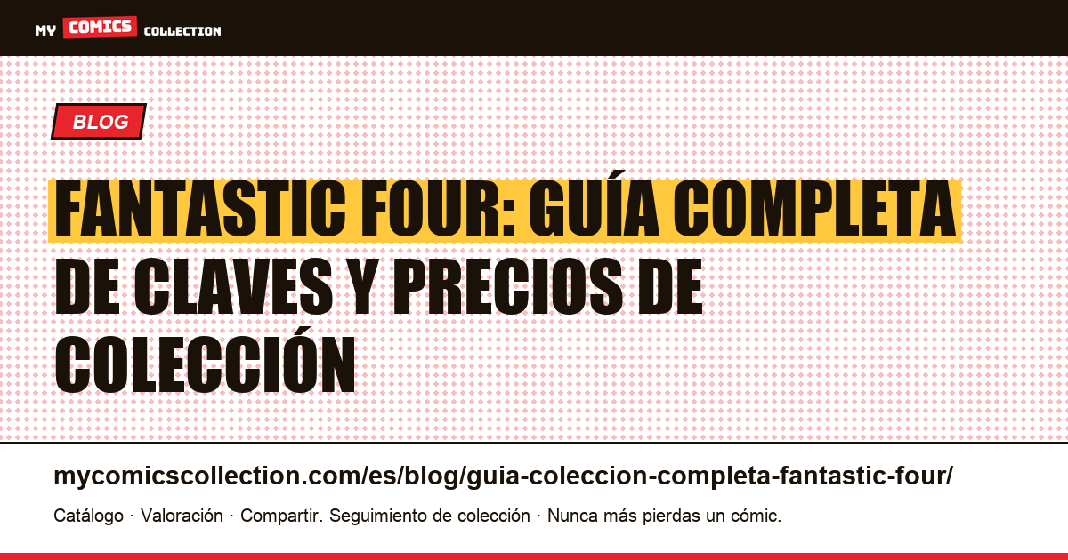 Guía de colección completa de los Fantastic Four — ilustración del artículo