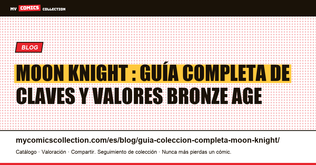 Guía de colección completa de Moon Knight — ilustración del artículo