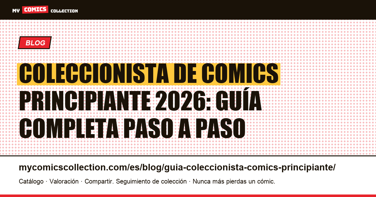 Guía del coleccionista de comics principiante 2026 — ilustración del artículo