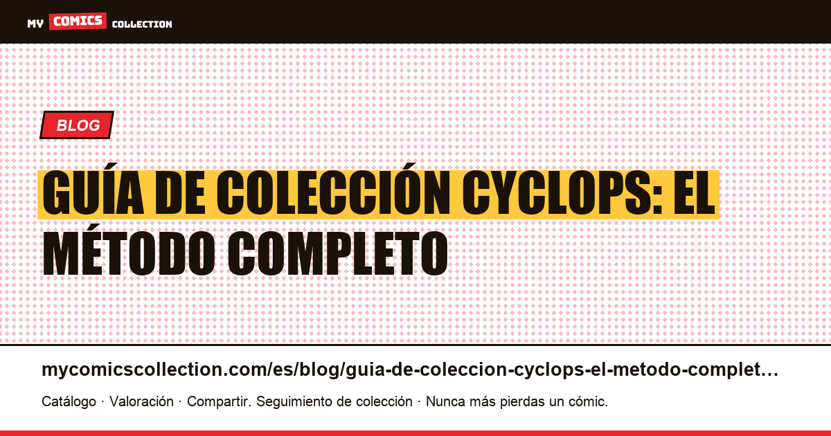Guía de colección Cyclops: el método completo — ilustración del artículo
