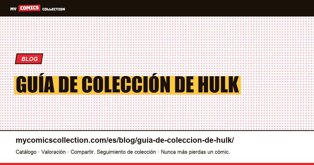 guía de colección de hulk — ilustración del artículo