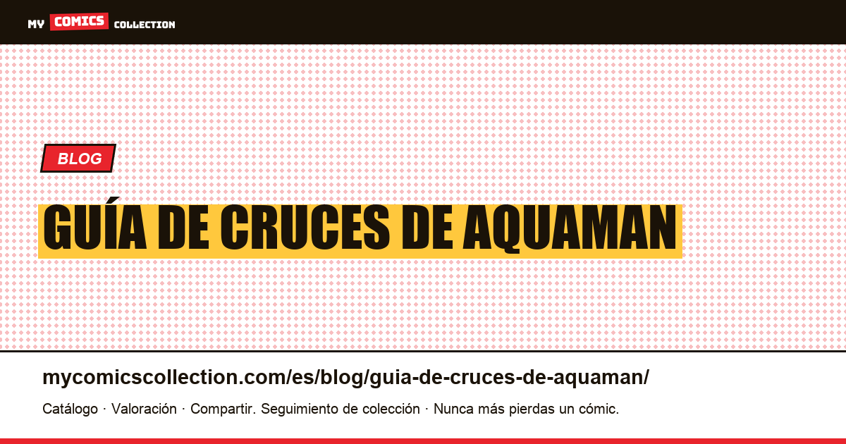 guía de cruces de aquaman — ilustración del artículo
