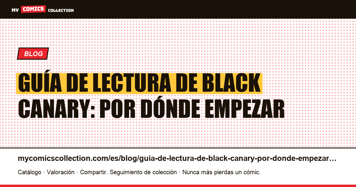 Guía de lectura de Black Canary: por dónde empezar — ilustración del artículo
