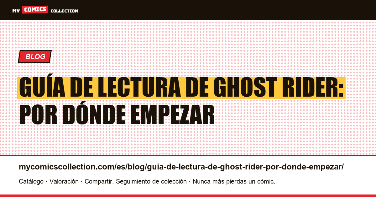 Guía de lectura de Ghost Rider: por dónde empezar — ilustración del artículo