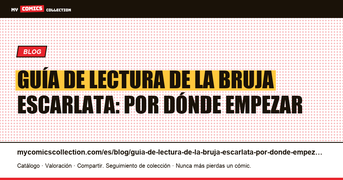 Guía de lectura de la Bruja Escarlata: por dónde empezar — ilustración del artículo