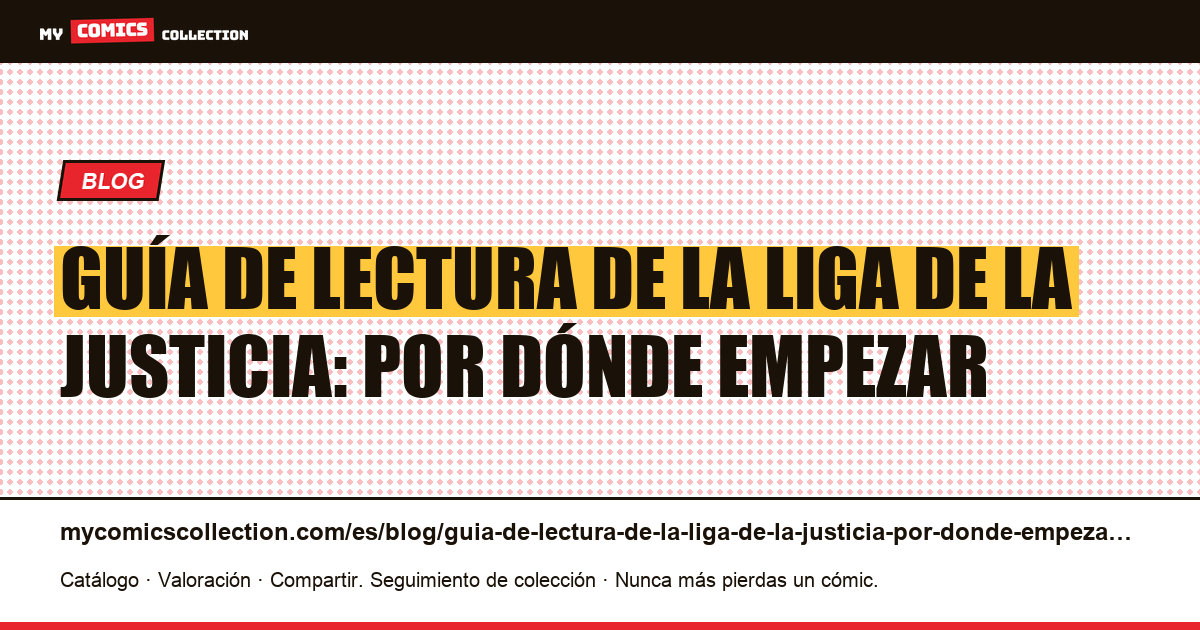 Guía de lectura de la Liga de la Justicia: por dónde empezar — ilustración del artículo