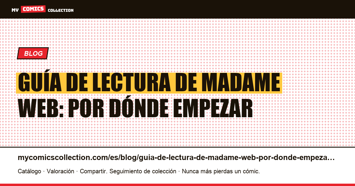 Guía de lectura de Madame Web: por dónde empezar — ilustración del artículo