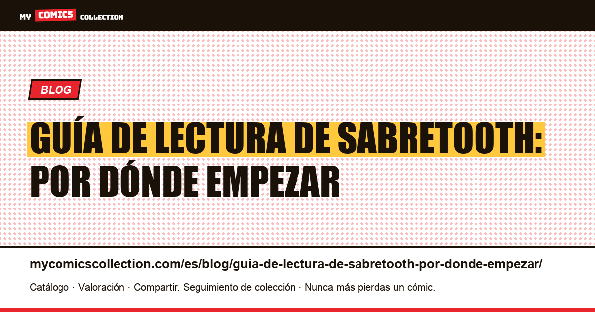 Guía de lectura de Sabretooth: por dónde empezar — ilustración del artículo