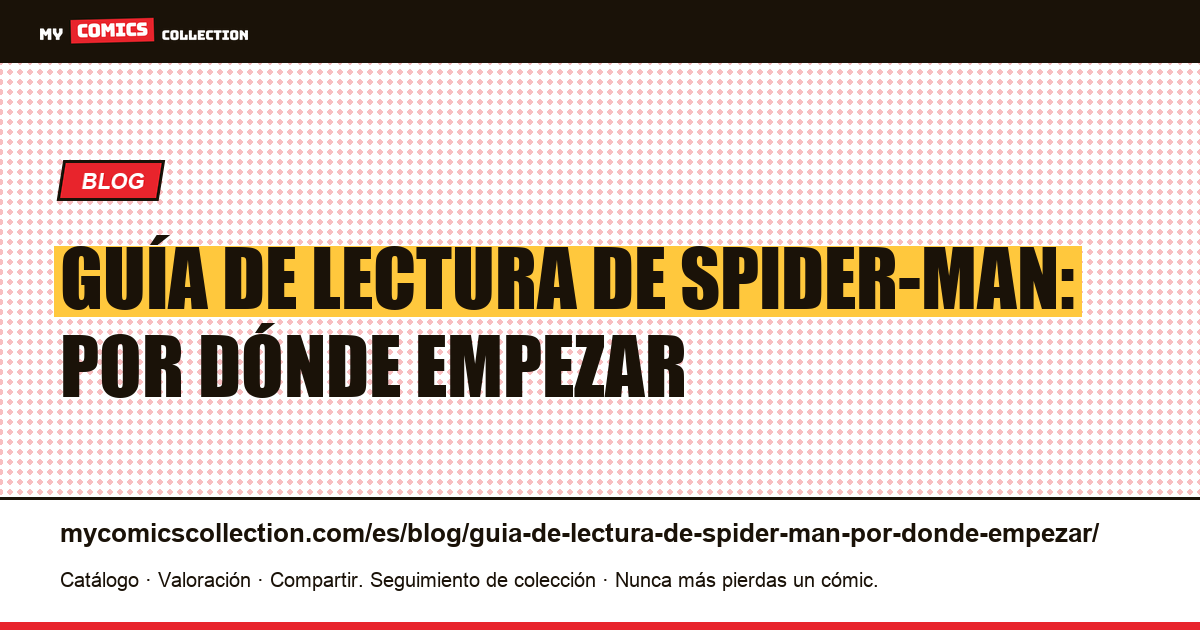 Guía de lectura de Spider-Man: por dónde empezar — ilustración del artículo