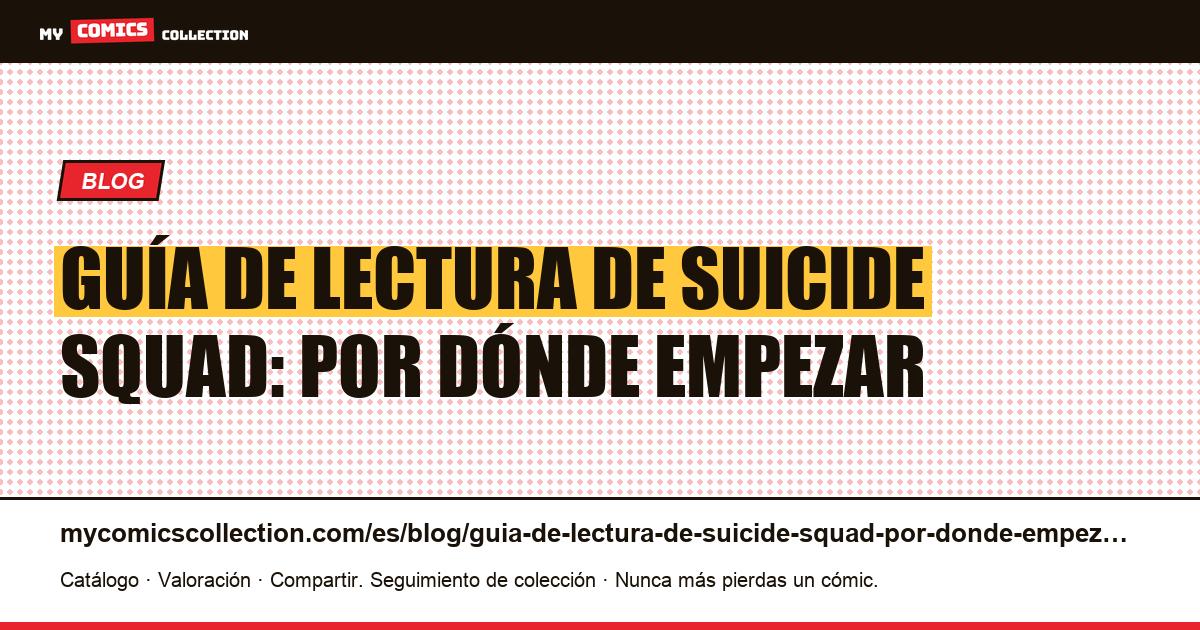 Guía de lectura de Suicide Squad: por dónde empezar — ilustración del artículo