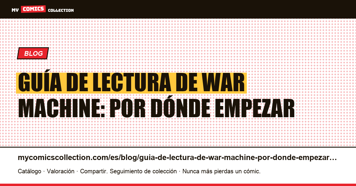 Guía de lectura de War Machine: por dónde empezar — ilustración del artículo