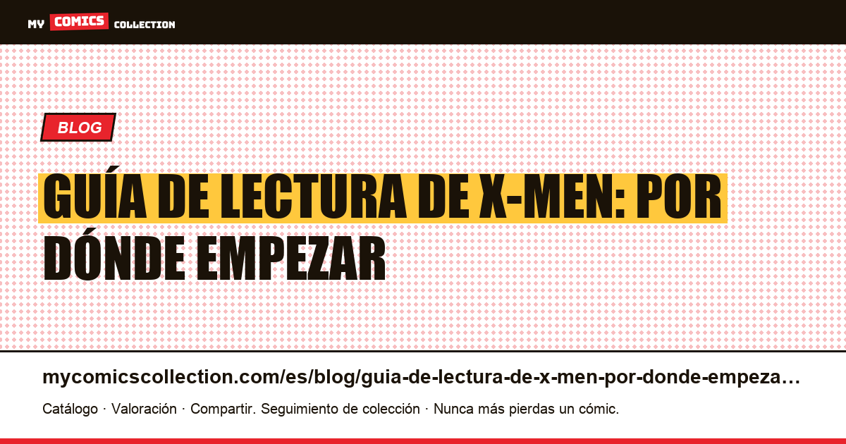 Guía de lectura de X-Men: por dónde empezar — ilustración del artículo