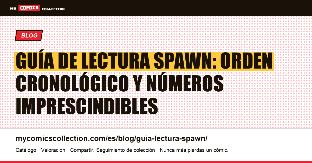 Guía de lectura Spawn: por dónde empezar y en qué orden — ilustración del artículo