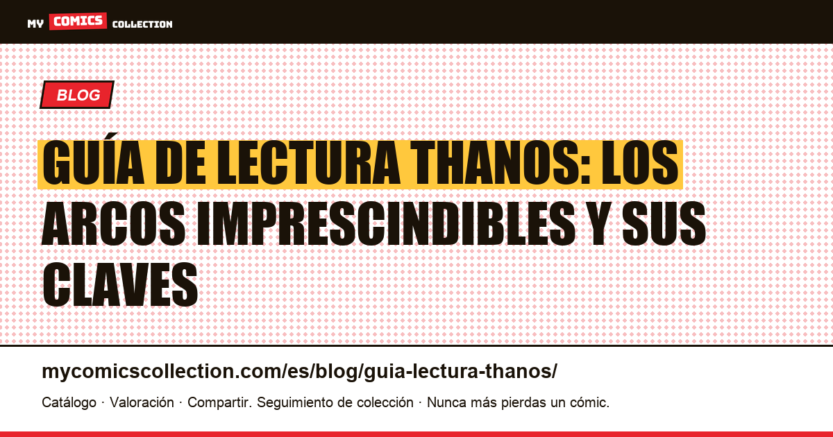 Guía de lectura Thanos: Iron Man #55, Infinity Gauntlet y claves de coleccionista — ilustración del artículo