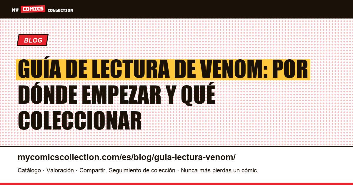 Guía de lectura de Venom: orden cronológico y números clave — ilustración del artículo