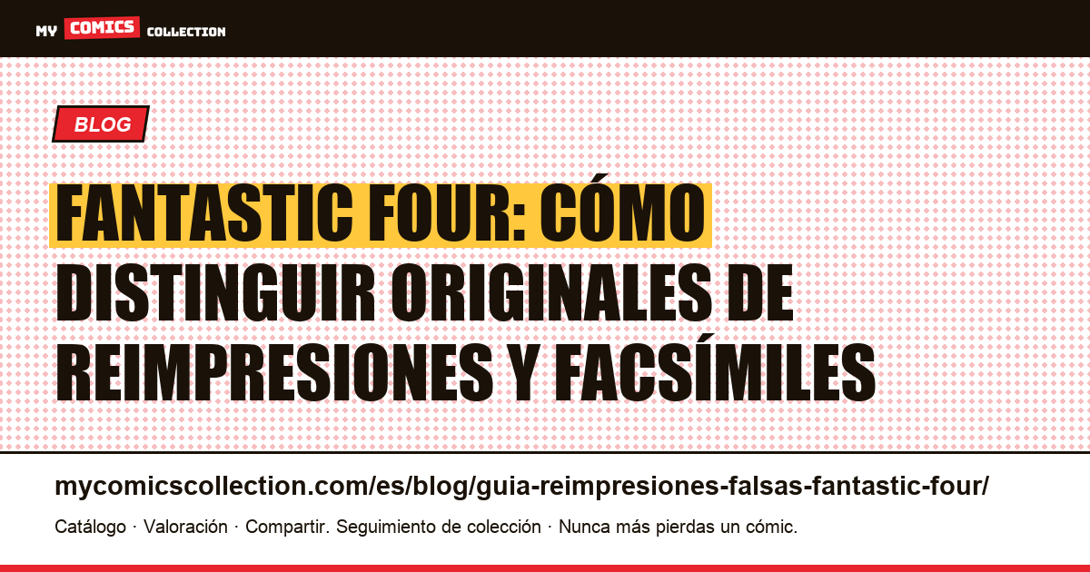 Guía de reimpresiones de Fantastic Four: Golden Record, facsímiles y ediciones newsstand — ilustración del artículo