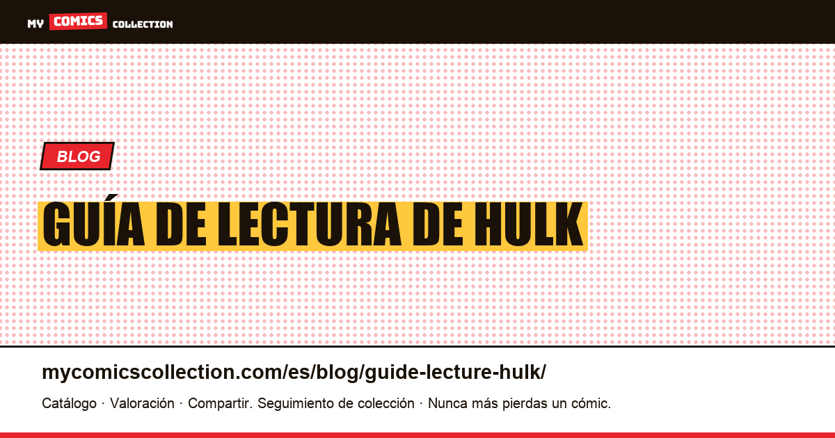 Guía de lectura de Hulk — ilustración del artículo