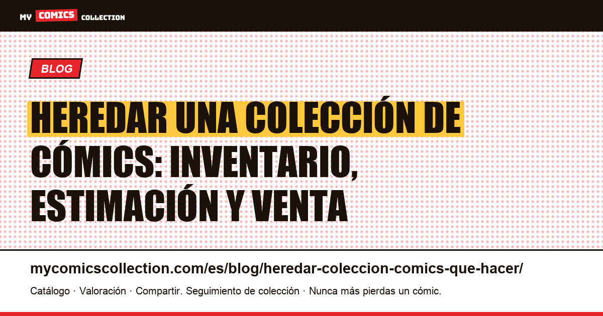 Heredar una colección de cómics: guía completa para herederos — ilustración del artículo