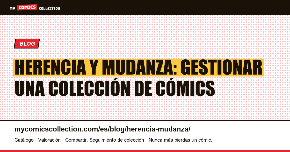 Herencia y mudanza: gestionar una colección de cómics — ilustración del artículo