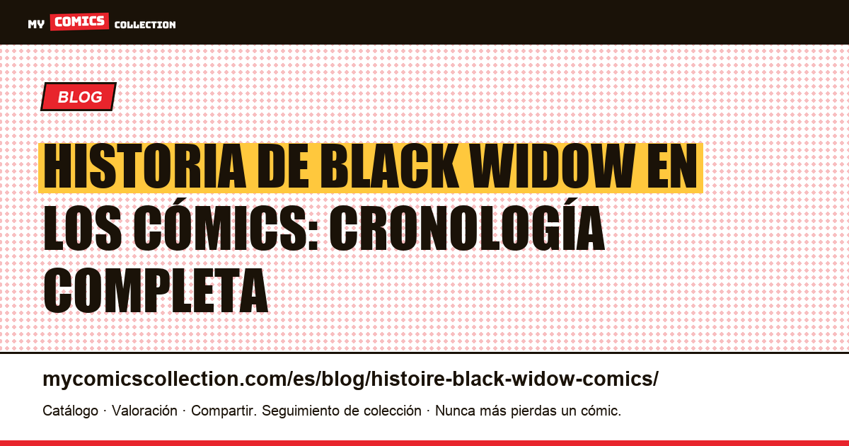 Historia de Black Widow en los cómics: cronología completa — ilustración del artículo