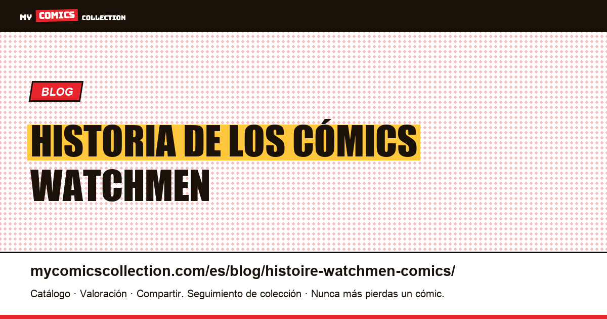 Historia de los cómics Watchmen — ilustración del artículo