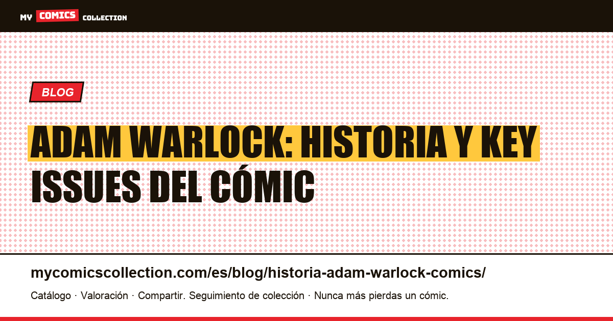 Historia de Adam Warlock en los cómics: origen y key issues — ilustración del artículo